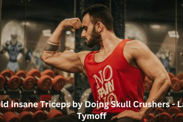 build insane triceps by doing skull crushers - laz - tymoff