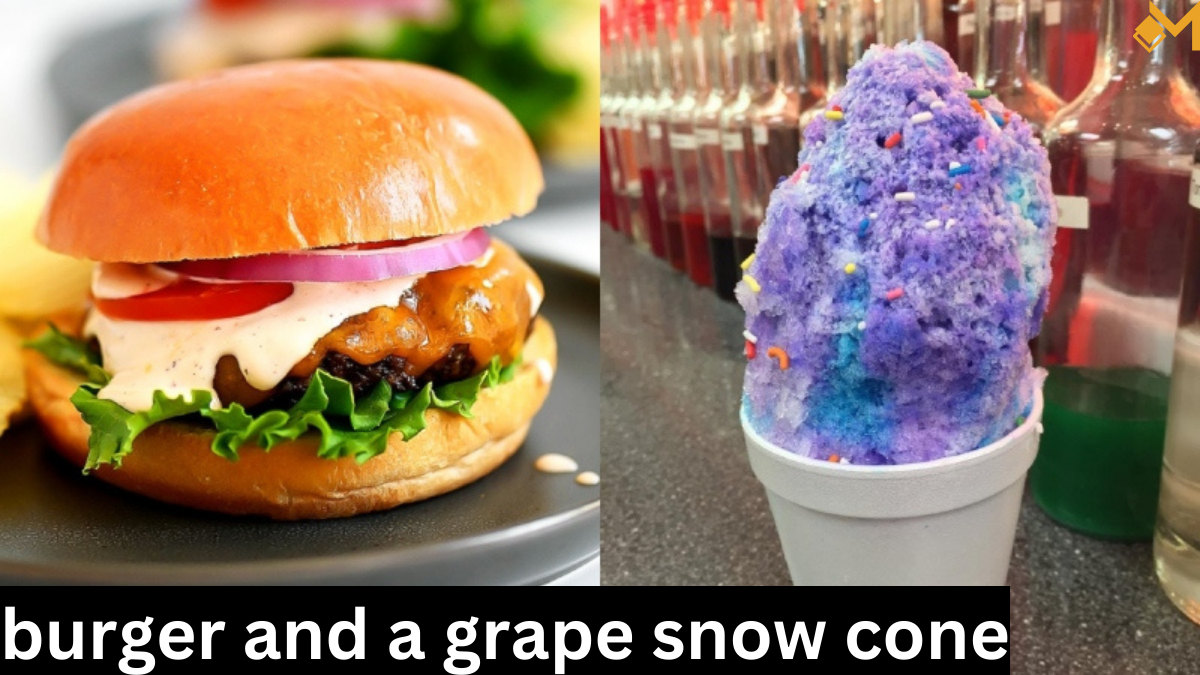 burger and a grape snow cone