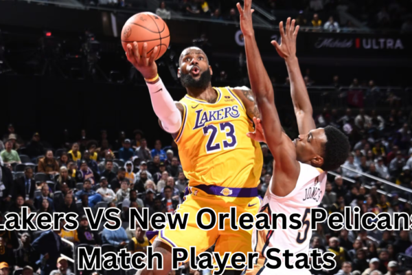 lakers vs new orleans pelicans match player stats