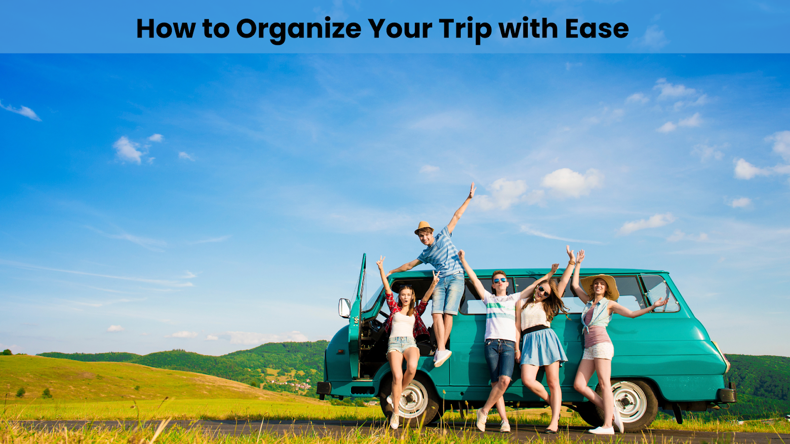 How to Organize Your Trip with Ease