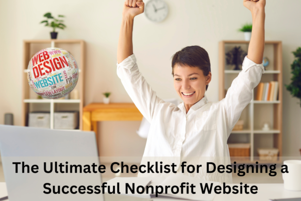 The Ultimate Checklist for Designing a Successful Nonprofit Website