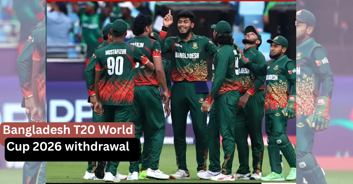 Bangladesh T20 World Cup 2026 withdrawal